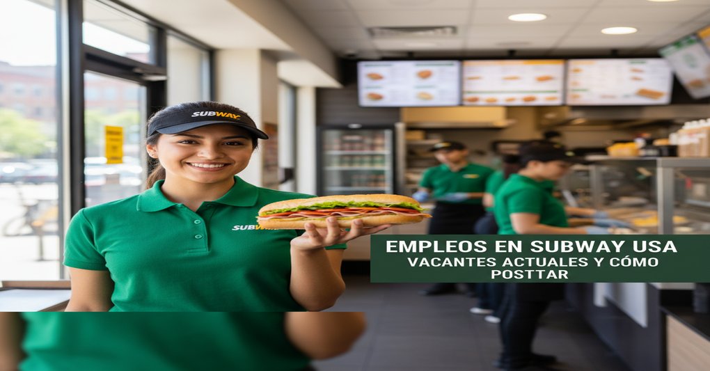 Empleos en Subway USA: Vacantes Actuales y Cómo Postular