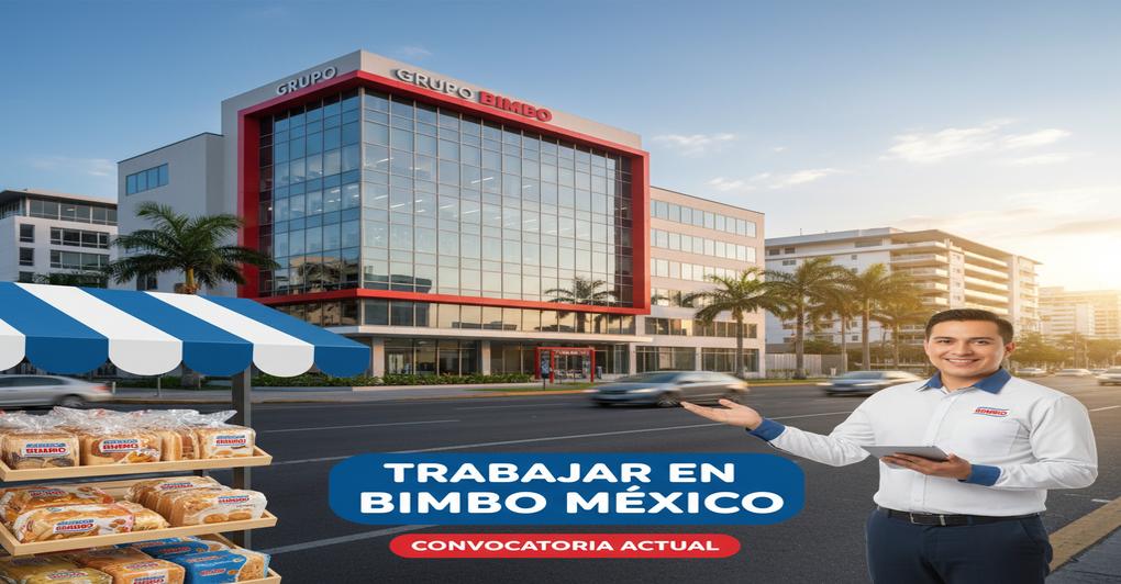 Trabajar en Bimbo México: Convocatoria Actual